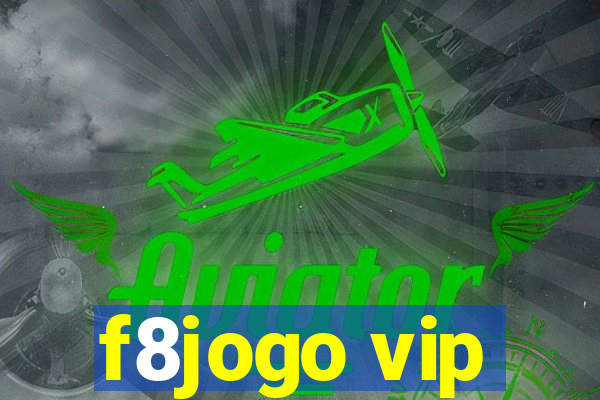 f8jogo vip